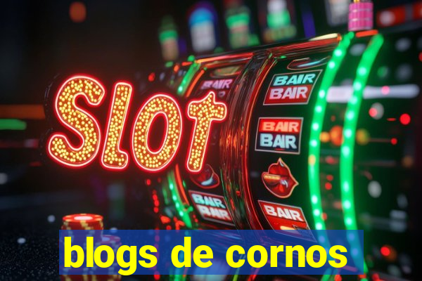 blogs de cornos